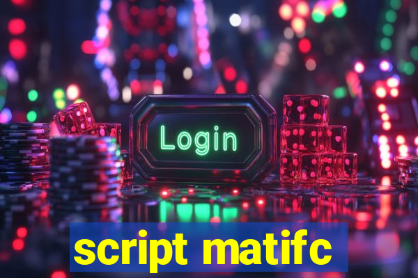 script matifc